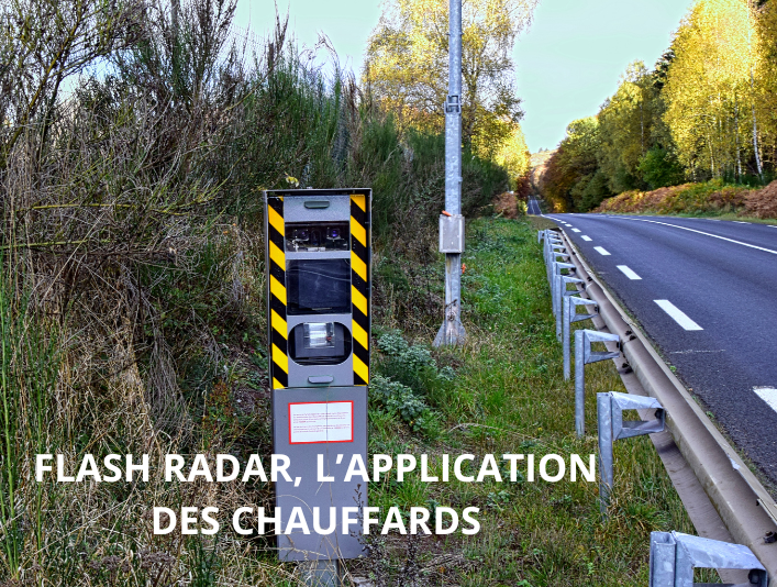 FLASH RADAR, L’APPLICATION DES CHAUFFARDS